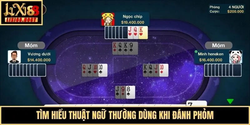 Tìm hiểu thuật ngữ thường dùng khi đánh Phỏm